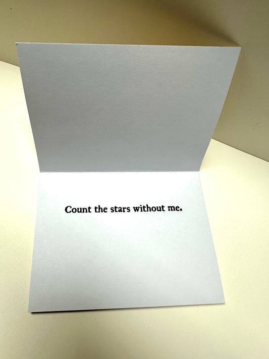 Inside of 'Peacock display card' that simply says: Count the stars without me.