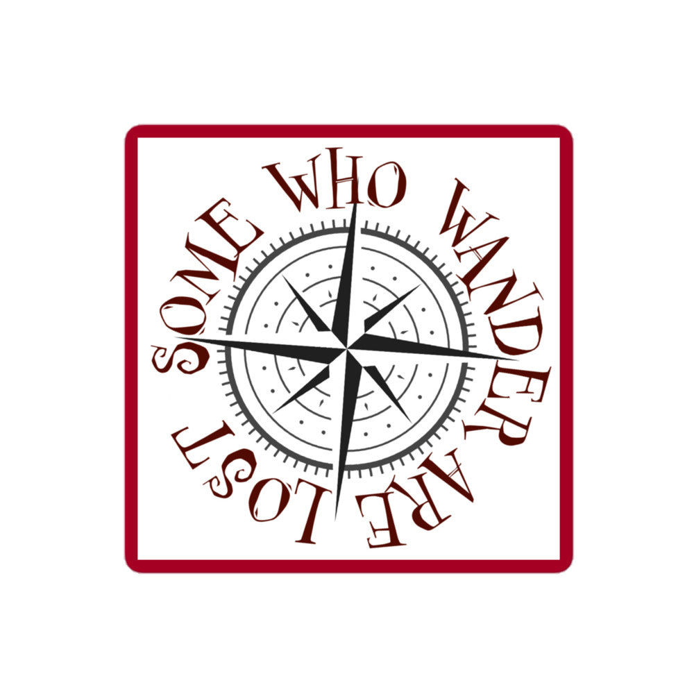 “Some Who Wander Are Lost” vinyl sticker – a playful J.R.R. Tolkien-inspired parody design. Red and black compass on white.