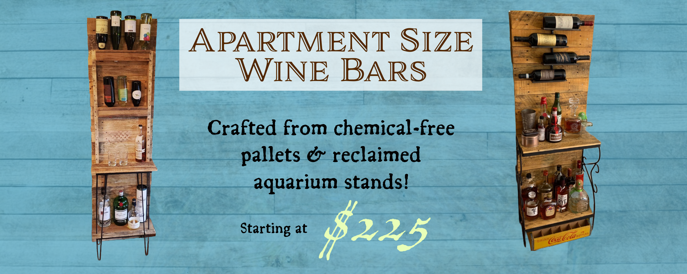 Apartment-sized wine bars crafted from reclaimed materials, stocked and displayed on a blue background. Starting at $225. A Fox & Thistle Studio original.