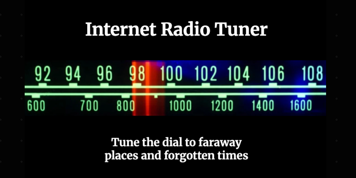 Internet Radio Tuner graphic on a black background with white text reading 'Internet Radio Tuner' at the top and 'Tune the dial to faraway places and forgotten times' at the bottom. A colorful radio dial across the center shows frequency numbers and red, orange, green, and blue tuning lights.